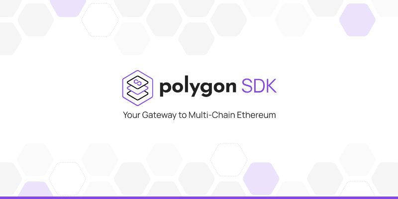 Polygon SDK: The Gateway to Multi-Chain Ethereum! Polygon SDK: The Gateway to Multi-Chain Ethereum!