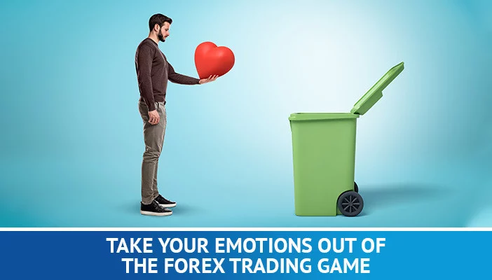 Take your emotions out of the forex trading game Take your emotions out of the forex trading game