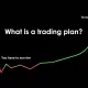 برنامه معاملاتی (Trading Plan) چیست و چگونه یک برنامه معاملاتی بسازیم؟