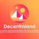 دیسنترالند (Decentraland) پلتفرم واقعیت مجازی؛ و توکن MANA