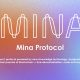 پروتکل مینا (Mina Protocol) و کوین MINA