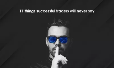 ۱۱ جمله‌ که هرگز از معامله گران موفق نخواهید شنید!