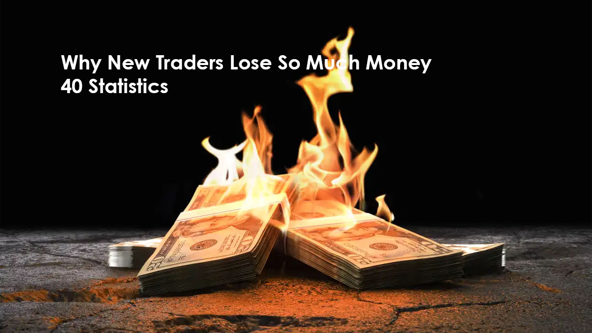 ۴۰ مورد، چرا معامله گران تازه کار پول زیادی از دست می دهند؟